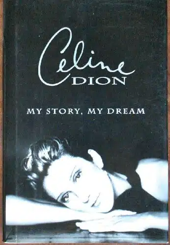 Celine Dion  My Story, My Dream