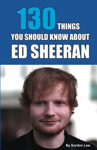 Things You Should Know About Ed Sheeran