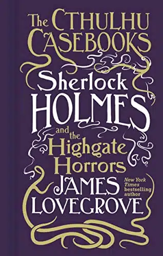 Cthulhu Casebooks   Sherlock Holmes and the Highgate Horrors