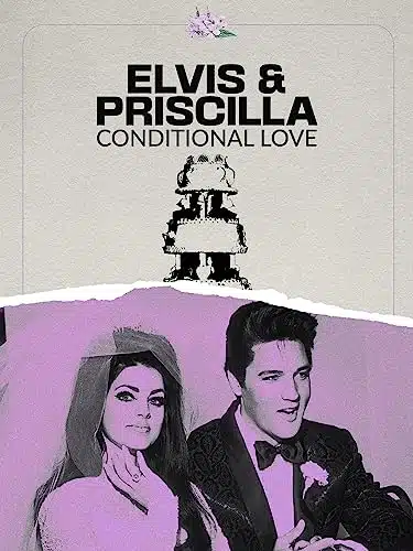 Elvis & Priscilla Conditional Love