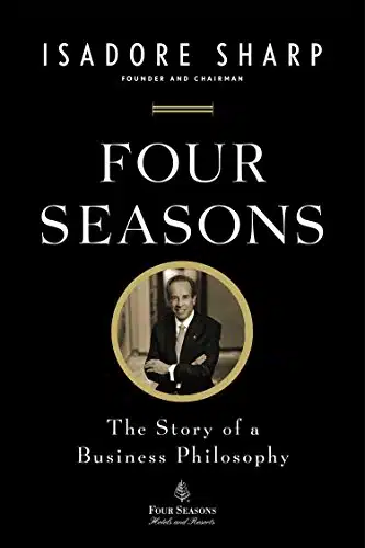 Four Seasons The Story of a Business Philosophy
