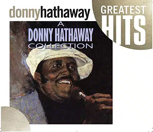 Greatest Hits A Donny Hathaway Collection