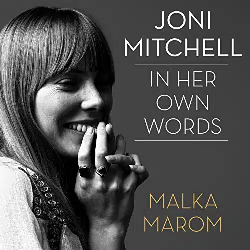 Joni Mitchell In Her Own Words