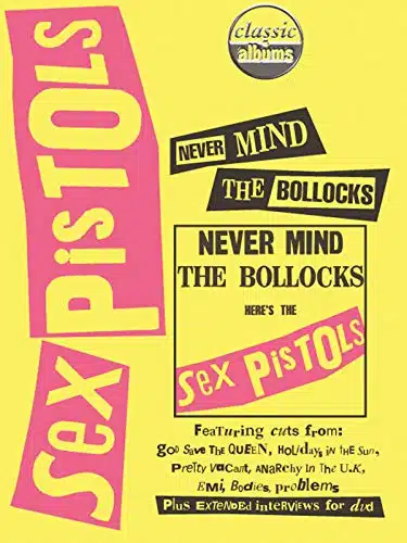Sex Pistols Never Mind the Bollocks (Classic Albums)