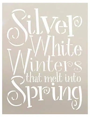 Silver White Winters Melt Into Spring Stencil by StudioR Reusable Mylar Template  Paint Wood Signs  Craft Rustic Christmas Holiday Home Decor  DIY Sound of Music Lyric Select Size (x )