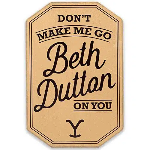 Yellowstone TV Show Don't Make Me Go Beth Dutton on You Wood Wall Decor   Funny Yellowstone Sign   Great Gift Idea