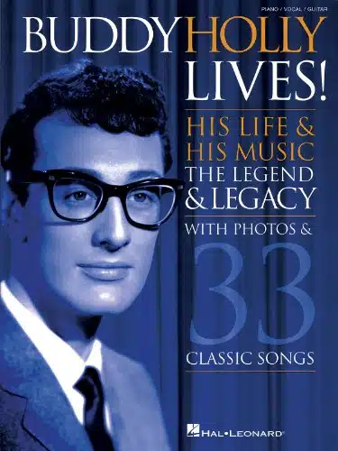 Buddy Holly Lives! His Life & His Music   With Photos & Classic Songs Piano, Vocal and Guitar Chords