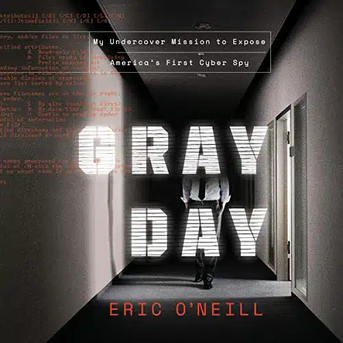 Gray Day My Undercover Mission to Expose America's First Cyber Spy