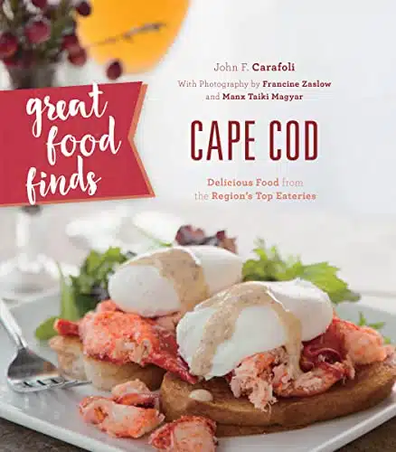 Great Food Finds Cape Cod Delicious Food from the Region's Top Eateries