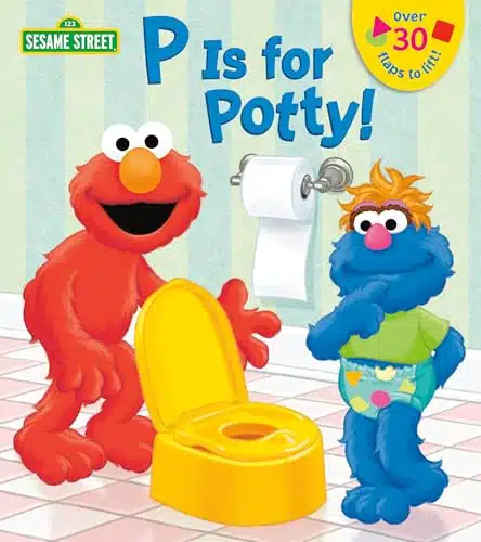 P is for Potty! (Sesame Street) (Lift the Flap)