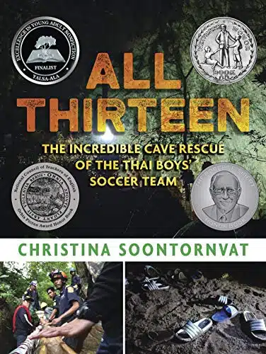 All Thirteen The Incredible Cave Rescue of the Thai Boys' Soccer Team (Newbery Honor Book)