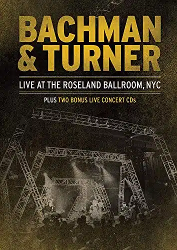 BACHMAN & TURNER   LIVE@ROSELAND BALLROOM,NYC   DVD+CD