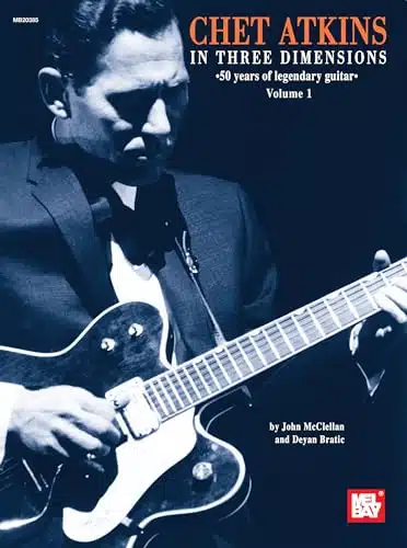 Chet Atkins in Three Dimensions, Volume Years of Legendary Guitar